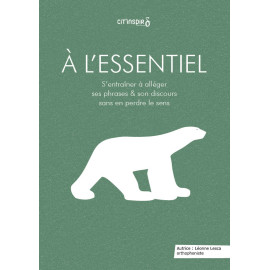 A l'essentiel - Cahier d’orthophonie pour alléger les phrases et clarifier le discours