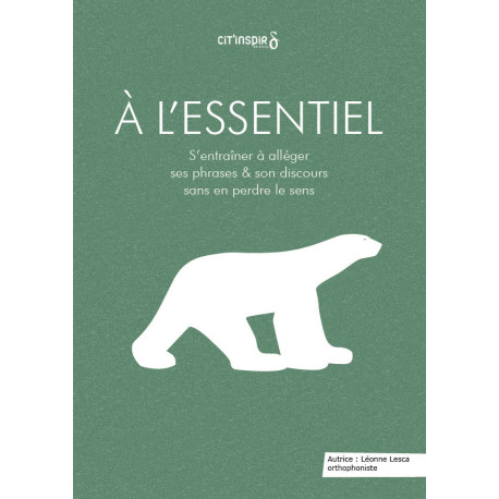 A l'essentiel - Cahier d’orthophonie pour alléger les phrases et clarifier le discours